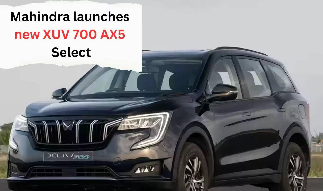 Mahindra launches new XUV 700 AX5 Select?width=630&height=355&resizemode=4